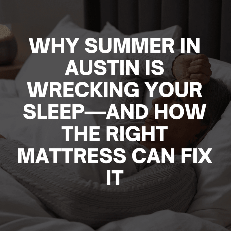 Best Cooling Mattresses for Austin Summers: How to Sleep Cool in the Texas Heat